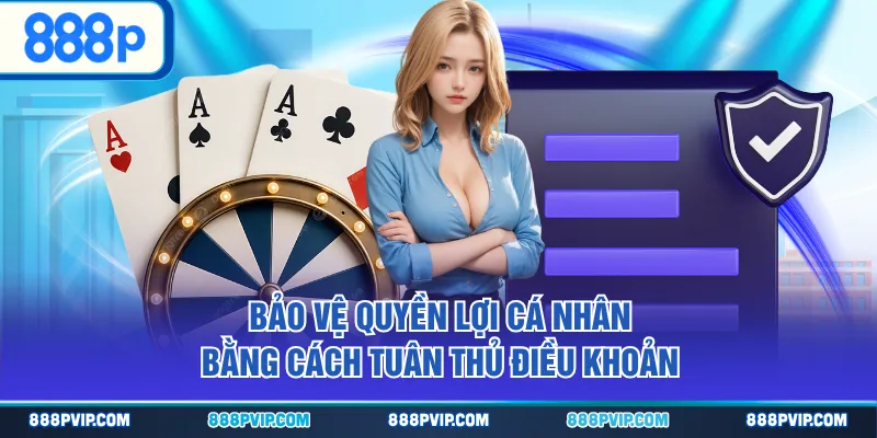 Bảo vệ quyền lợi cá nhân bằng cách tuân thủ điều khoản