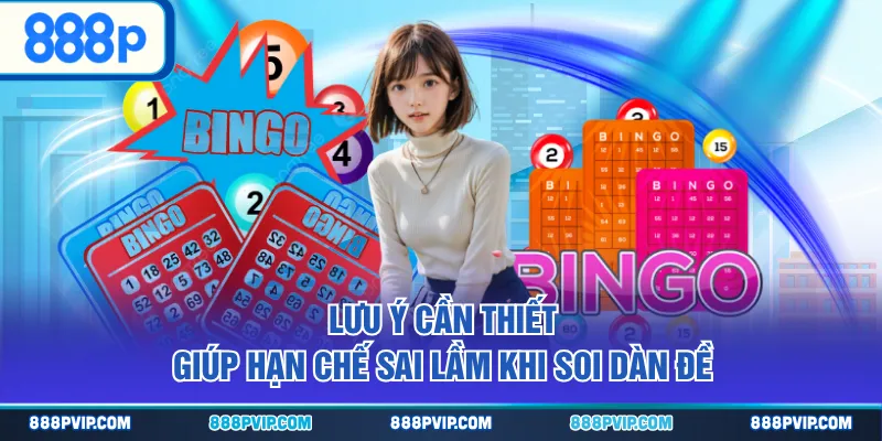 Lưu ý cần thiết giúp hạn chế sai lầm khi soi dàn đề